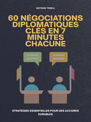 cover image of 60 Négociations Diplomatiques Clés en 7 Minutes Chacune